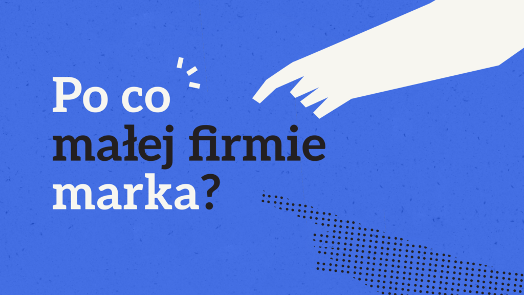 Po-co-małej-firmie-marka