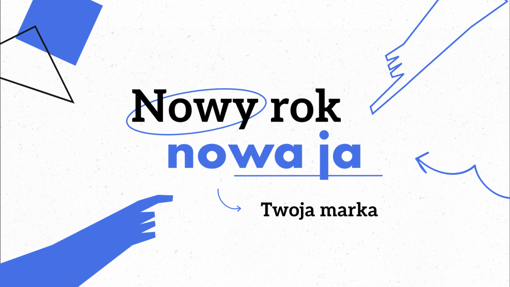 Nowy rok - nowa ja. Twoja marka